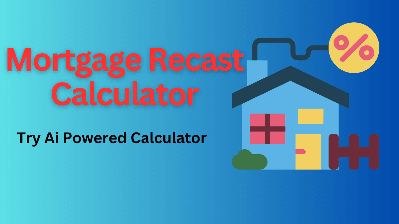 Mortgage Recast Calculator